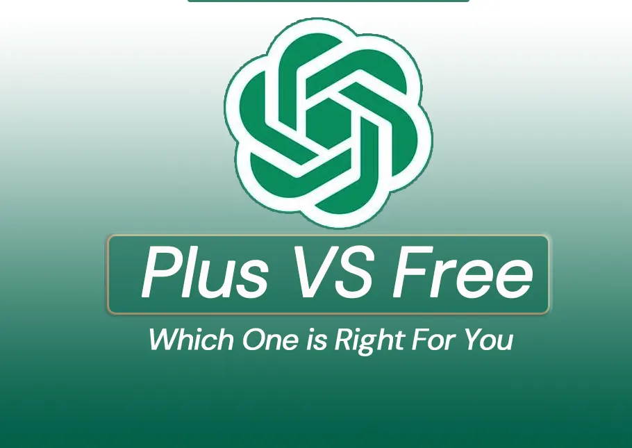 ChatGPT Free vs ChatGPT Plus - Choose the best plan for you!